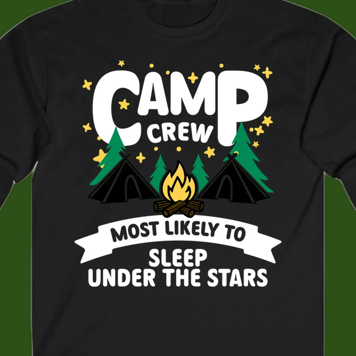 Camp crew campfire design with tents and stars. Text reads 'Most Likely To Sleep Under The Stars'