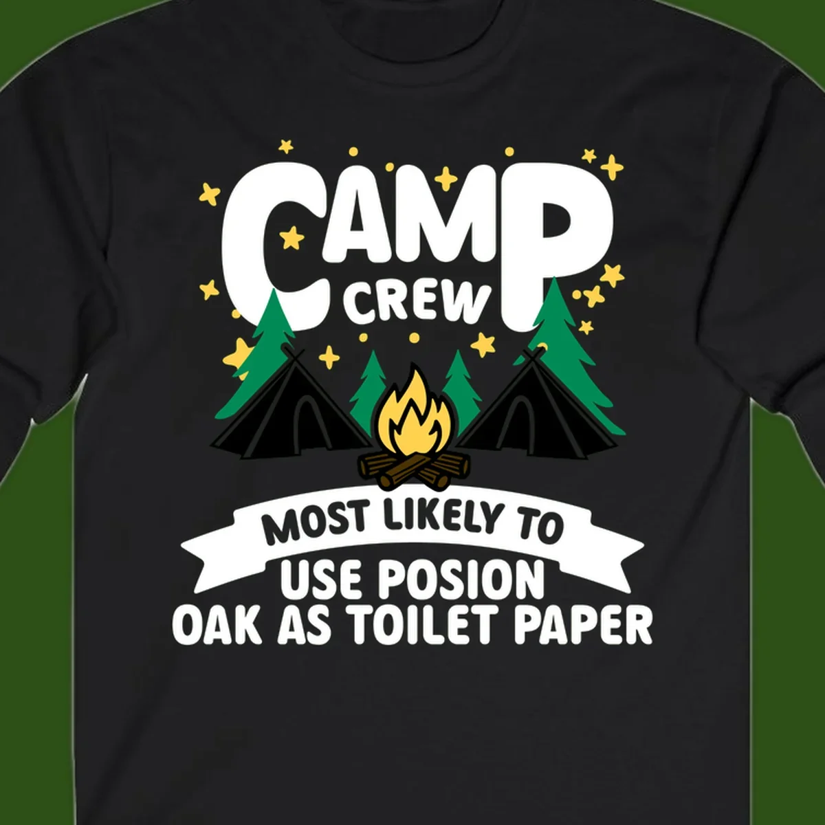 Camp crew design with tents, campfire, and trees under stars, text reads 'Most Likely To Use Posion Oak As Toilet Paper'
