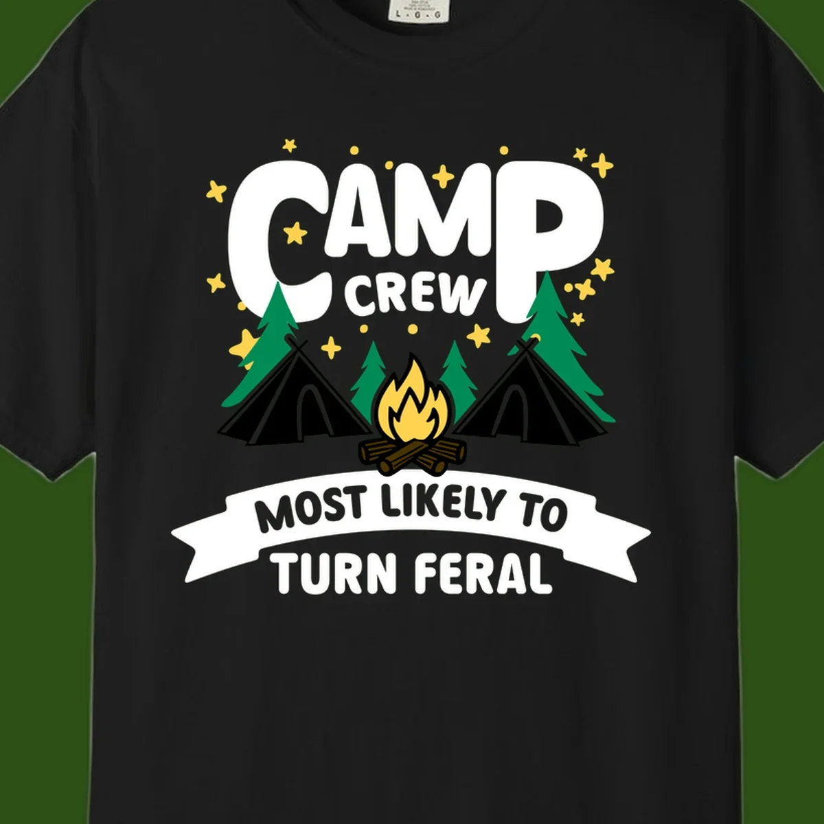 Camp crew camping design with tents, campfire, trees and stars showing 'most likely to turn feral' humor
