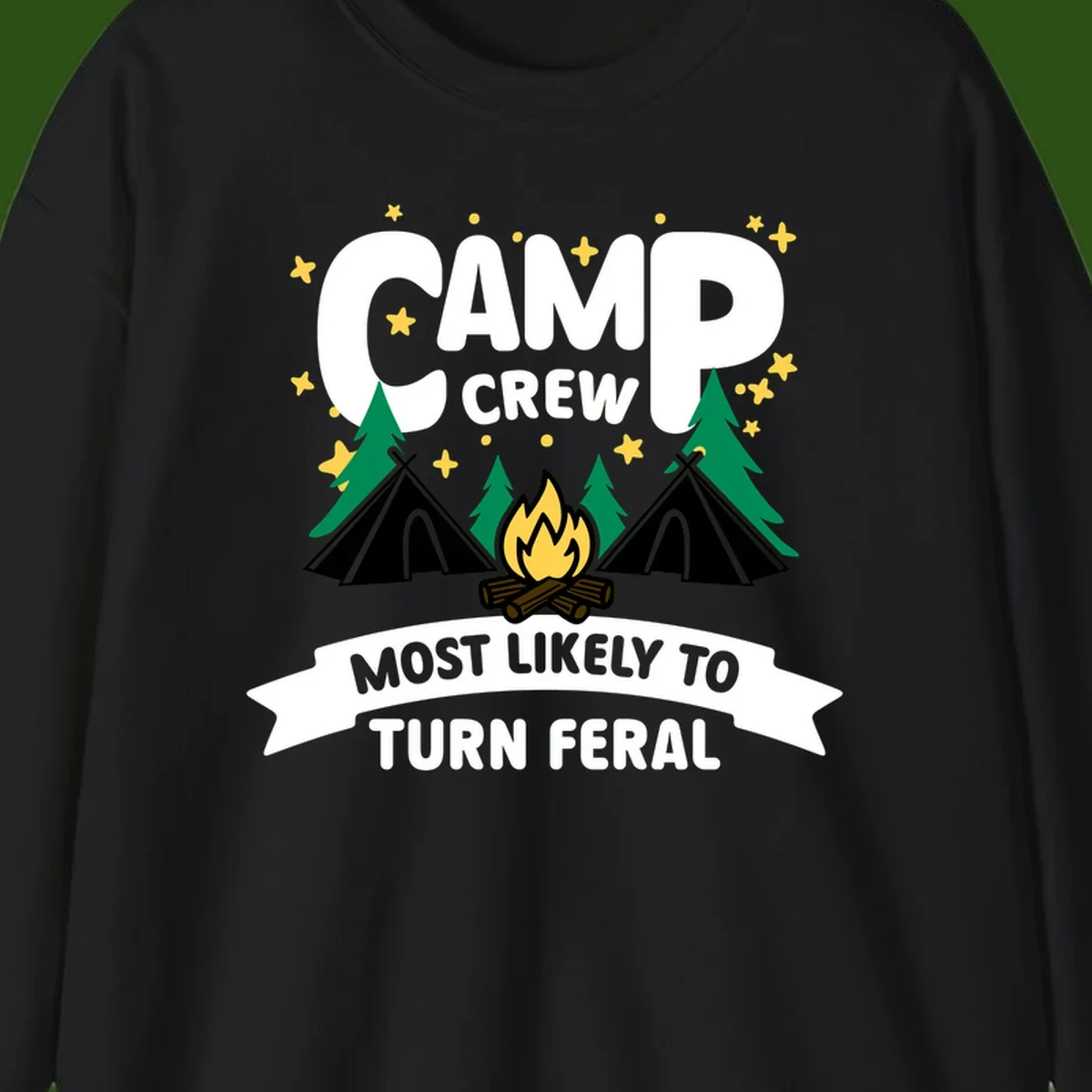 Camp crew camping design with tents, campfire, trees and stars showing 'most likely to turn feral' humor