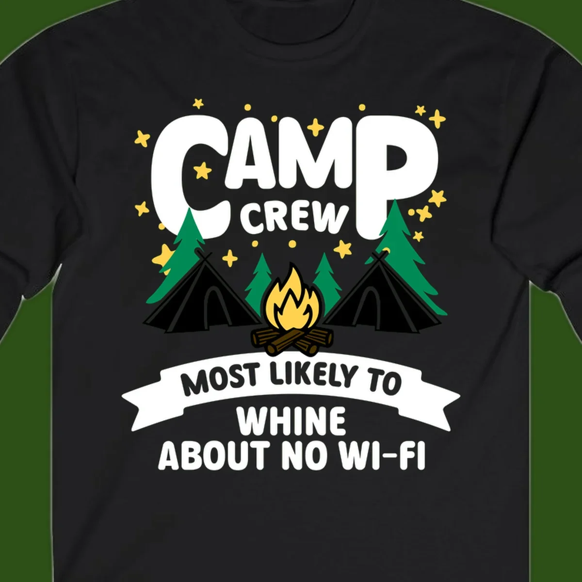 Camp crew most likely to whine about no wifi design with campfire, teepees, and stars on gray background