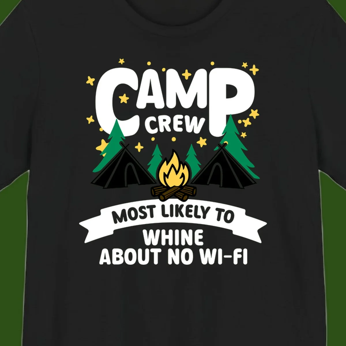 Camp crew most likely to whine about no wifi design with campfire, teepees, and stars on gray background