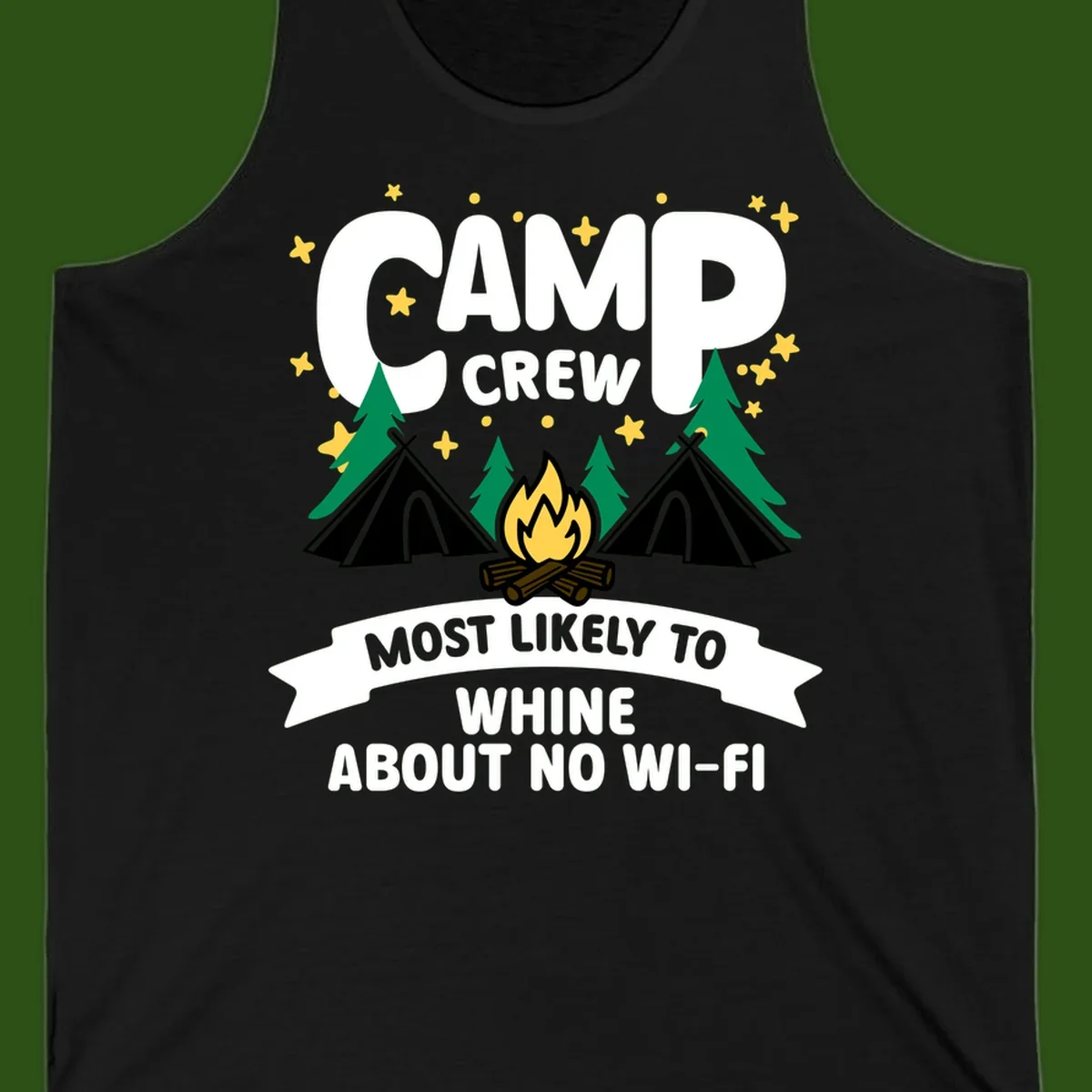 Camp crew most likely to whine about no wifi design with campfire, teepees, and stars on gray background