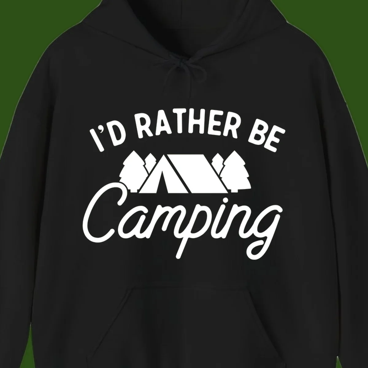 White tent between two evergreen trees with text reading 'I'd Rather Be Camping' on gray background