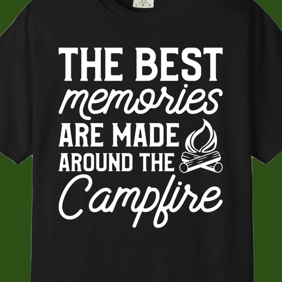 White text reading 'The Best Memories Are Made Around The Campfire' with a campfire illustration on gray background
