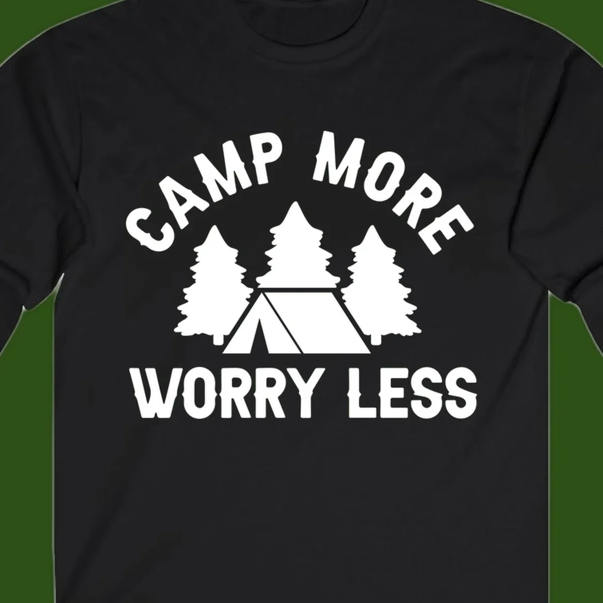 Camp more worry less design with tent and evergreen trees illustration on gray background
