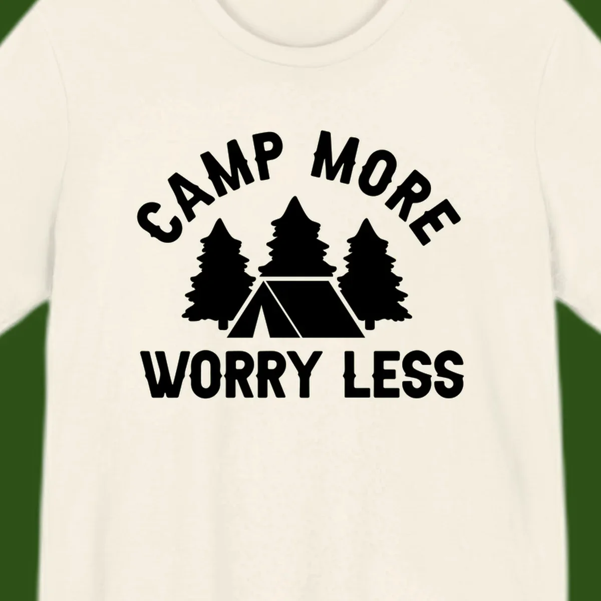 Camp more worry less design with tent and evergreen trees illustration on gray background