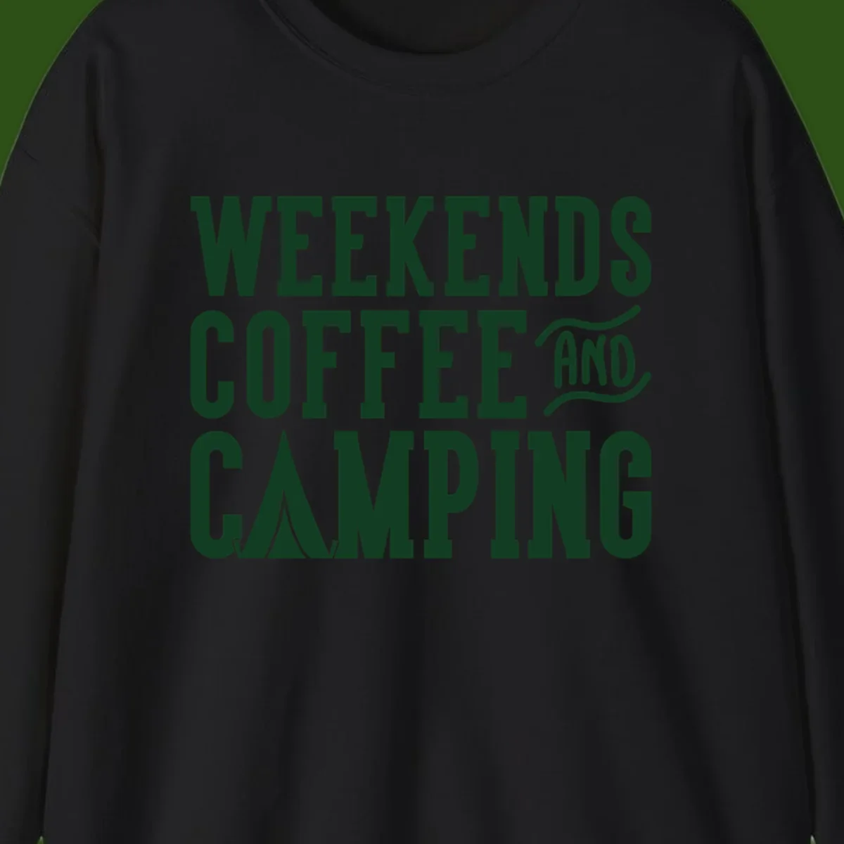 Dark green text reading 'Weekends Coffee And Camping' with tent icon on gray background