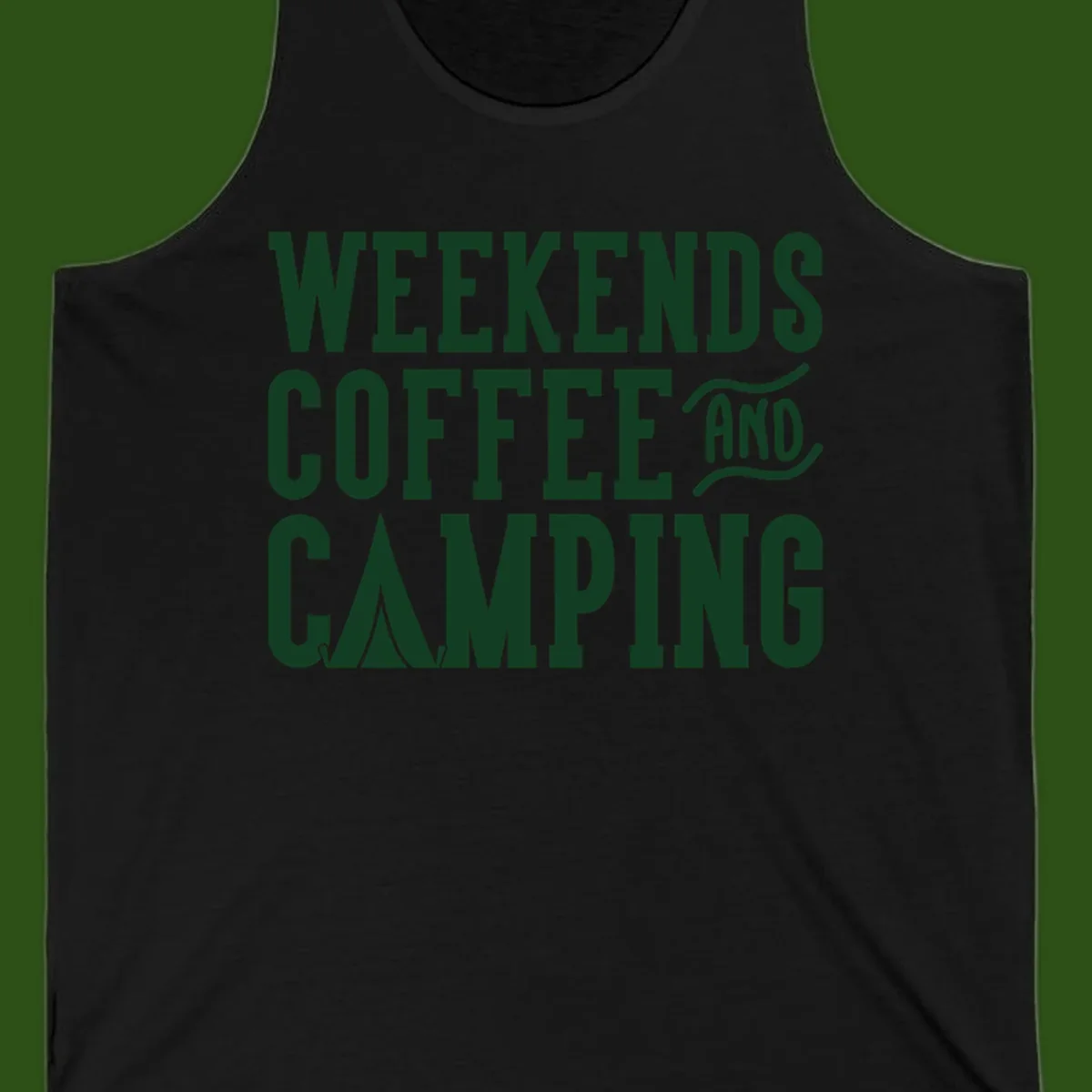 Dark green text reading 'Weekends Coffee And Camping' with tent icon on gray background