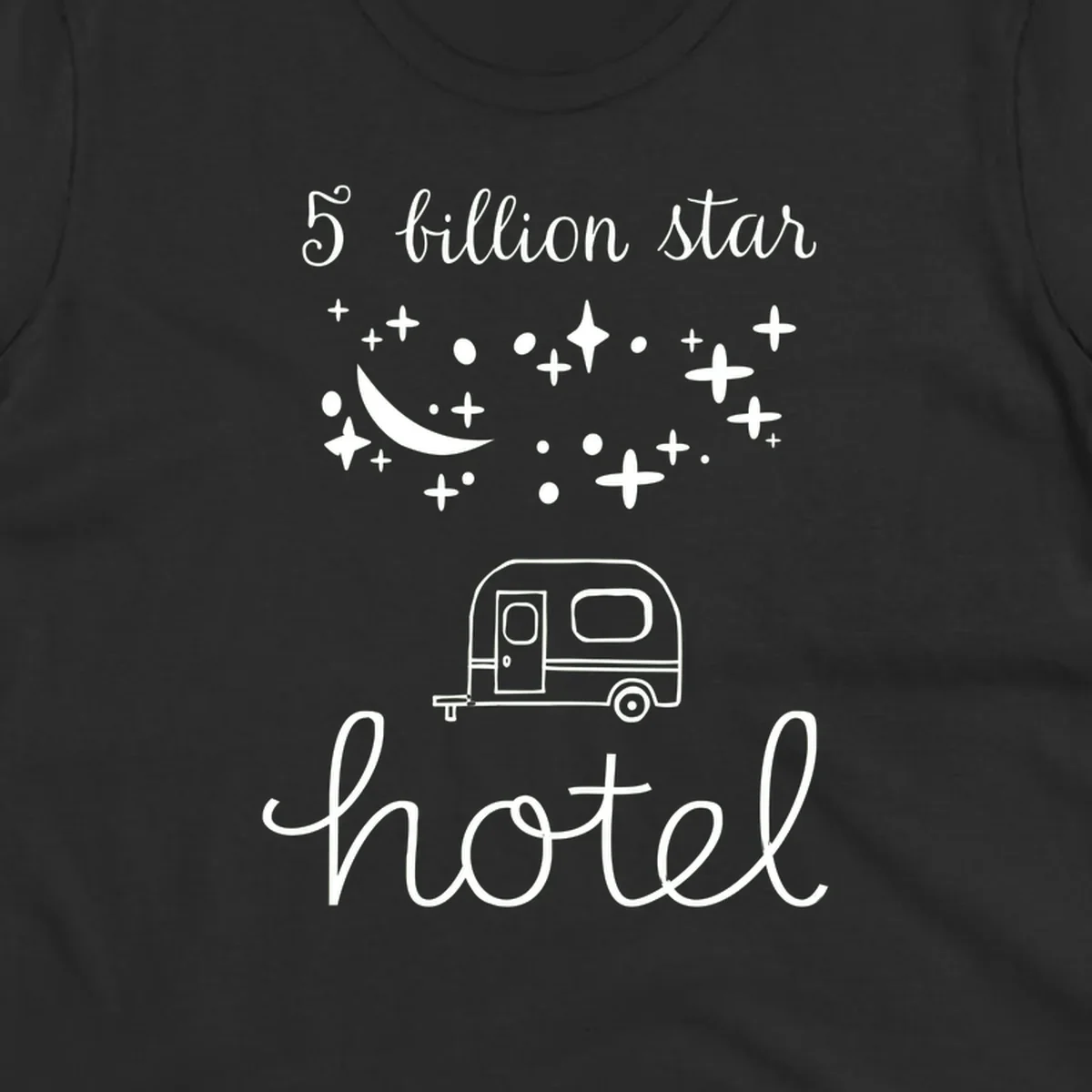 Five billion star hauled design: crescent moon and stars above a travel trailer with nighttime camping text