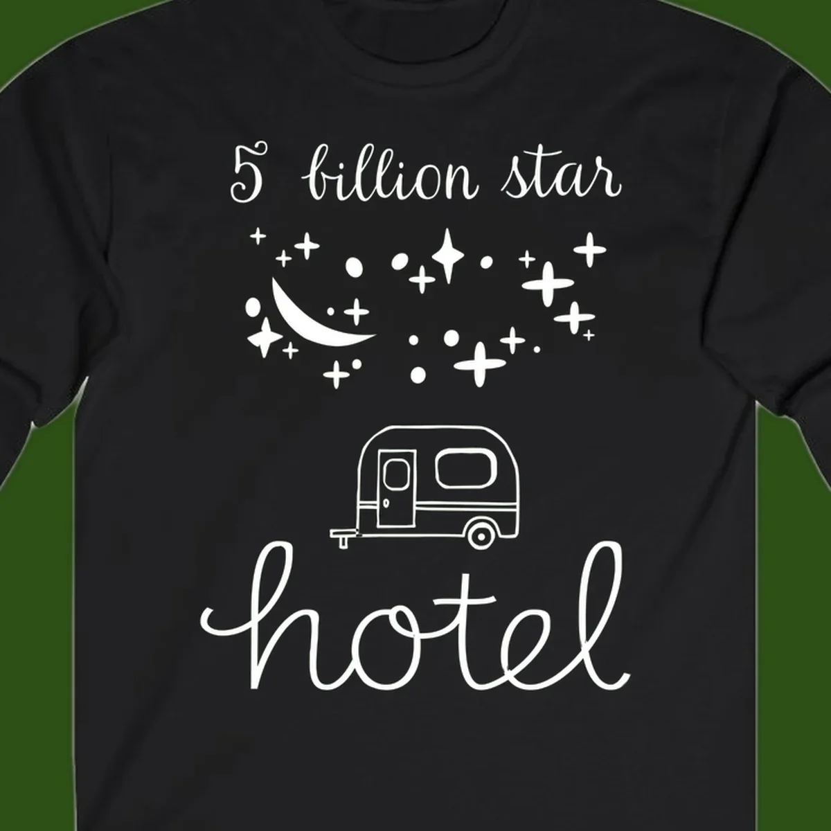 Five billion star hauled design: crescent moon and stars above a travel trailer with nighttime camping text