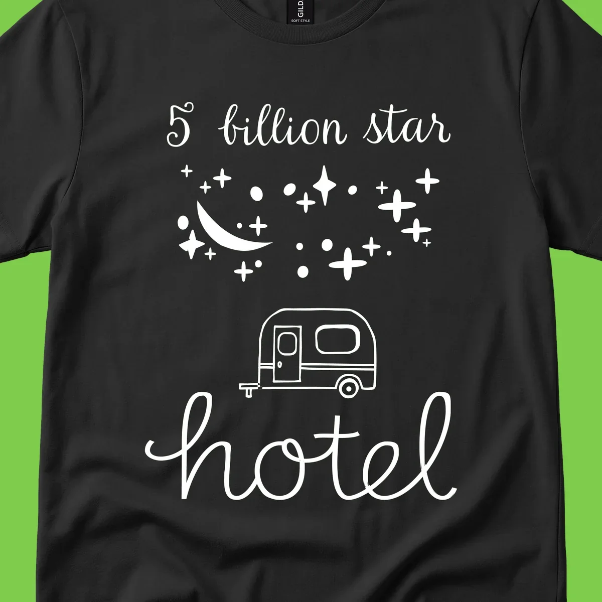 Five billion star hauled design: crescent moon and stars above a travel trailer with nighttime camping text