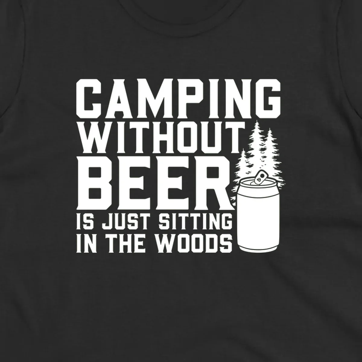 Camping without beer design with bold text, beer mug, and pine trees on gray background