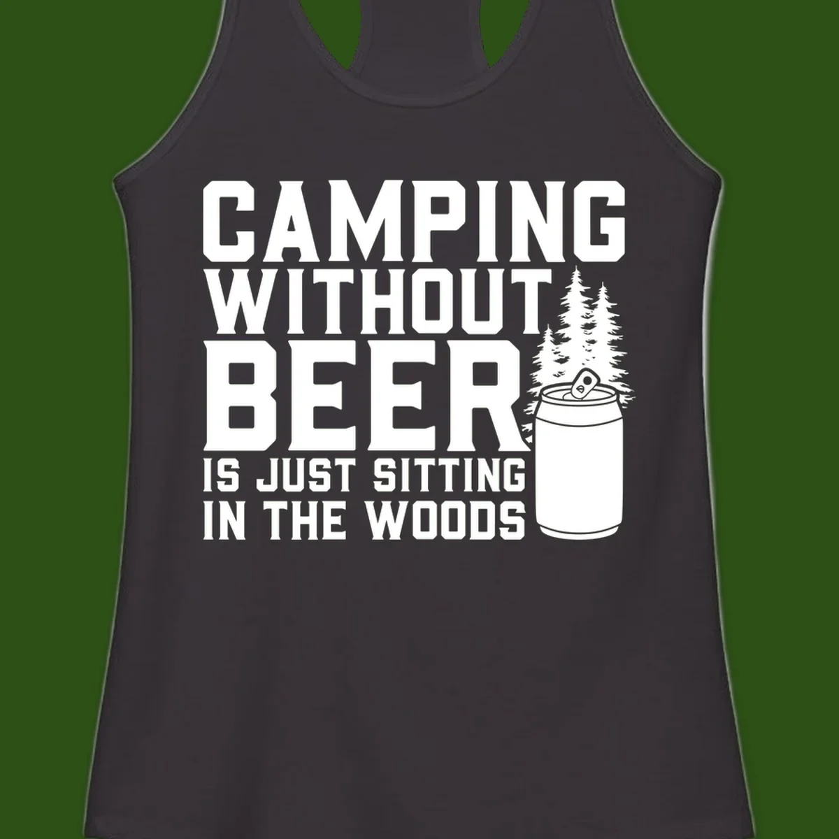 Camping without beer design with bold text, beer mug, and pine trees on gray background