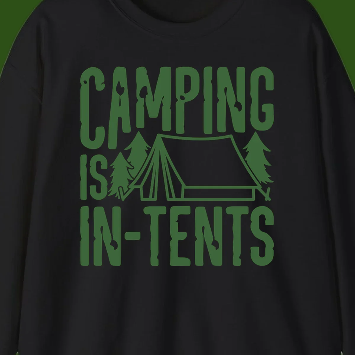 Green text and camping imagery design reading 'Camping Is In-Tents' with a tent and trees illustration on gray background