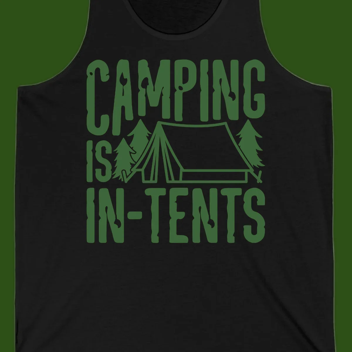Green text and camping imagery design reading 'Camping Is In-Tents' with a tent and trees illustration on gray background