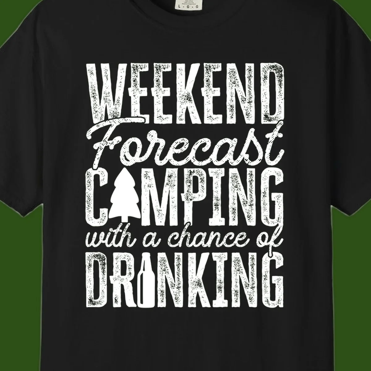 Distressed white text on gray reading 'Weekend Forecast: Camping with a chance of Drinking' with pine tree and beer bottle icons