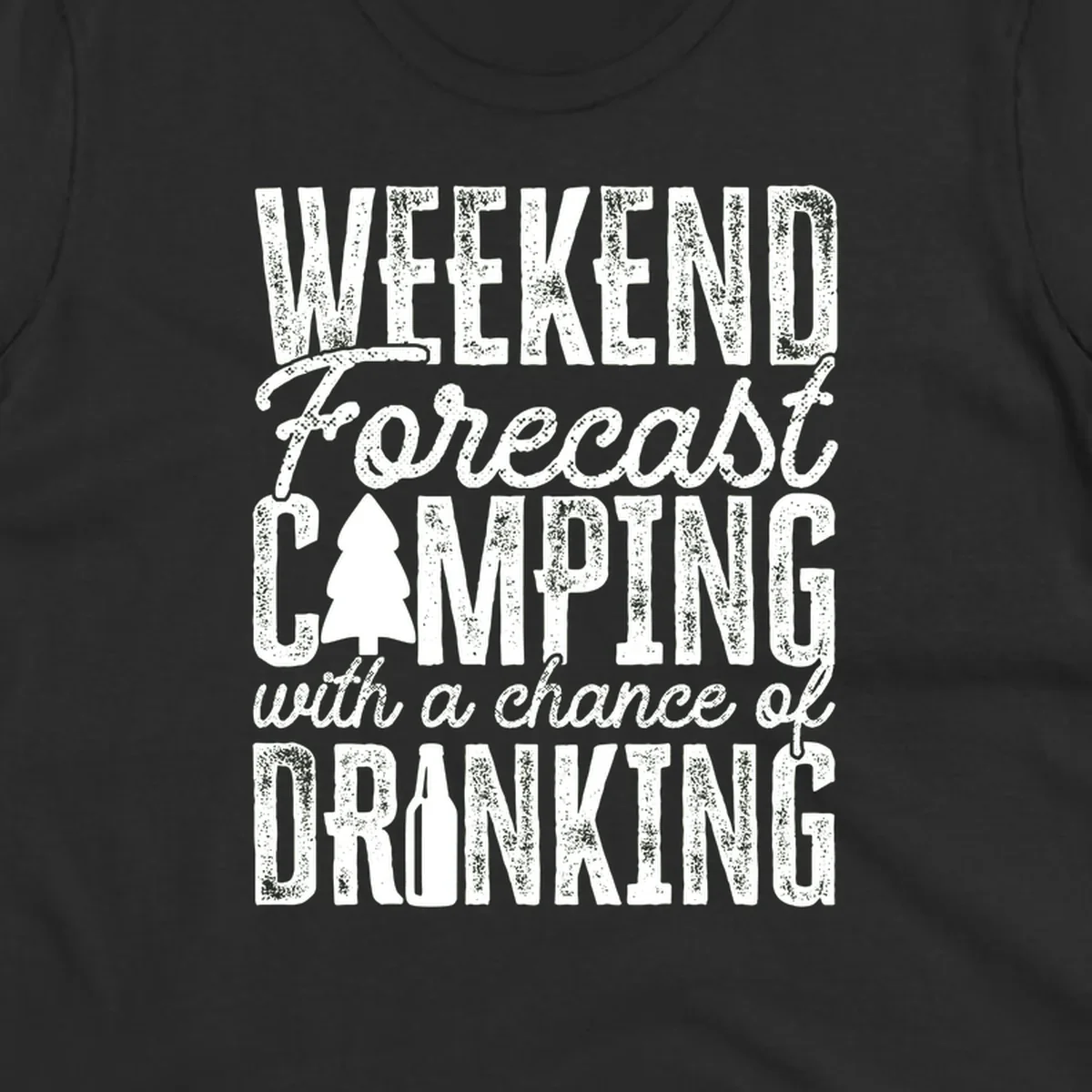 Distressed white text on gray reading 'Weekend Forecast: Camping with a chance of Drinking' with pine tree and beer bottle icons