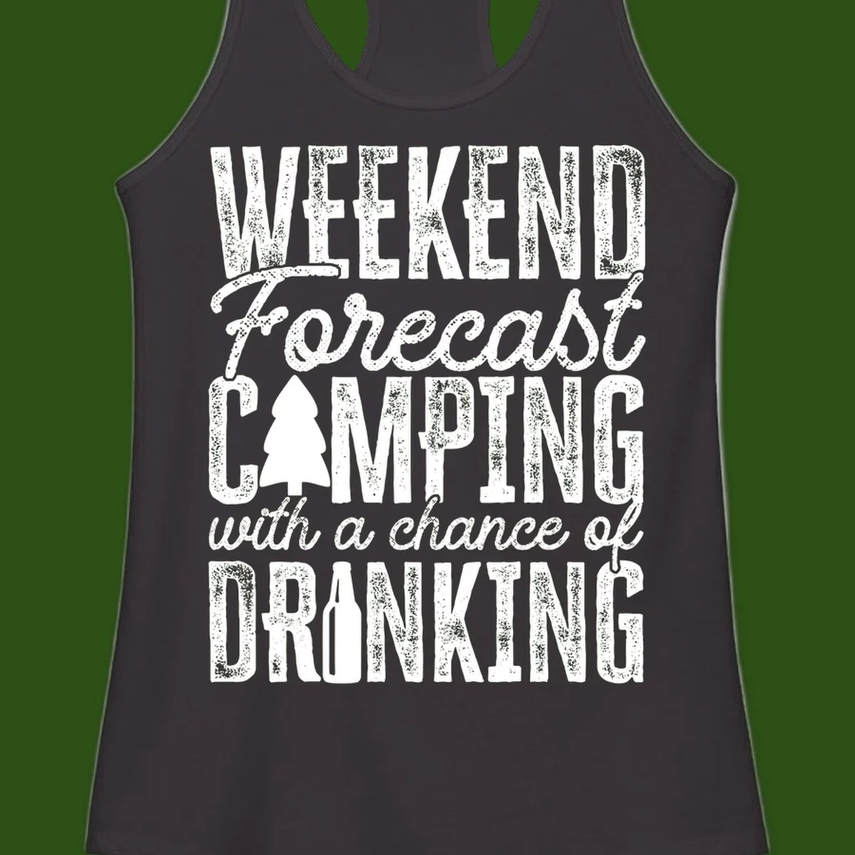 Distressed white text on gray reading 'Weekend Forecast: Camping with a chance of Drinking' with pine tree and beer bottle icons