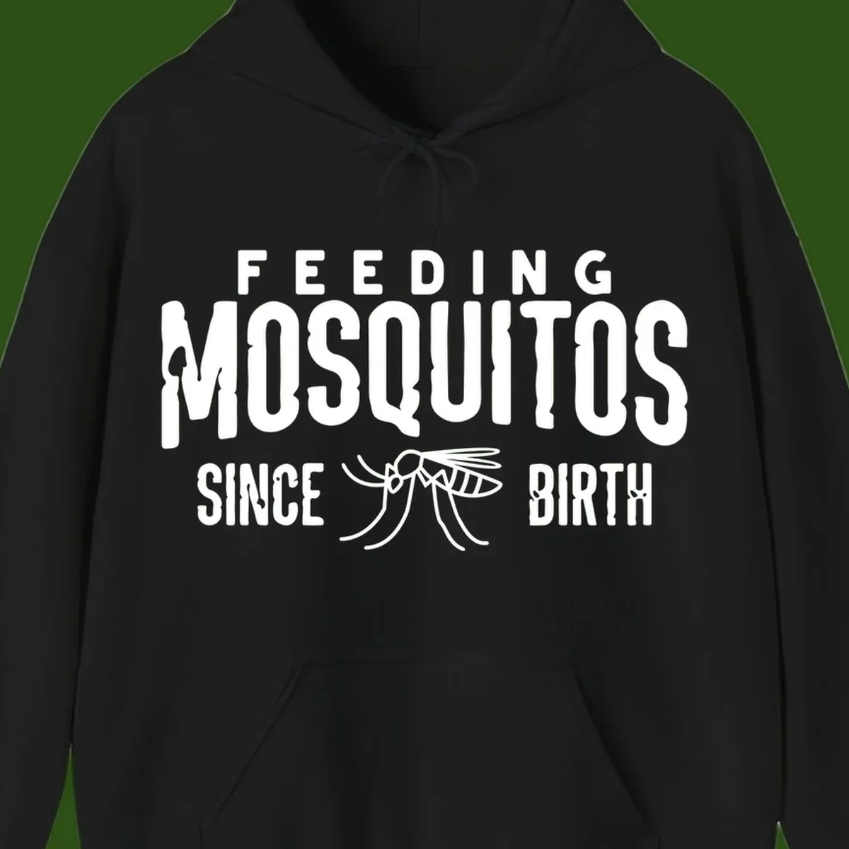 Feeding mosquitos since birth design with mosquito illustration and bold white text on gray background