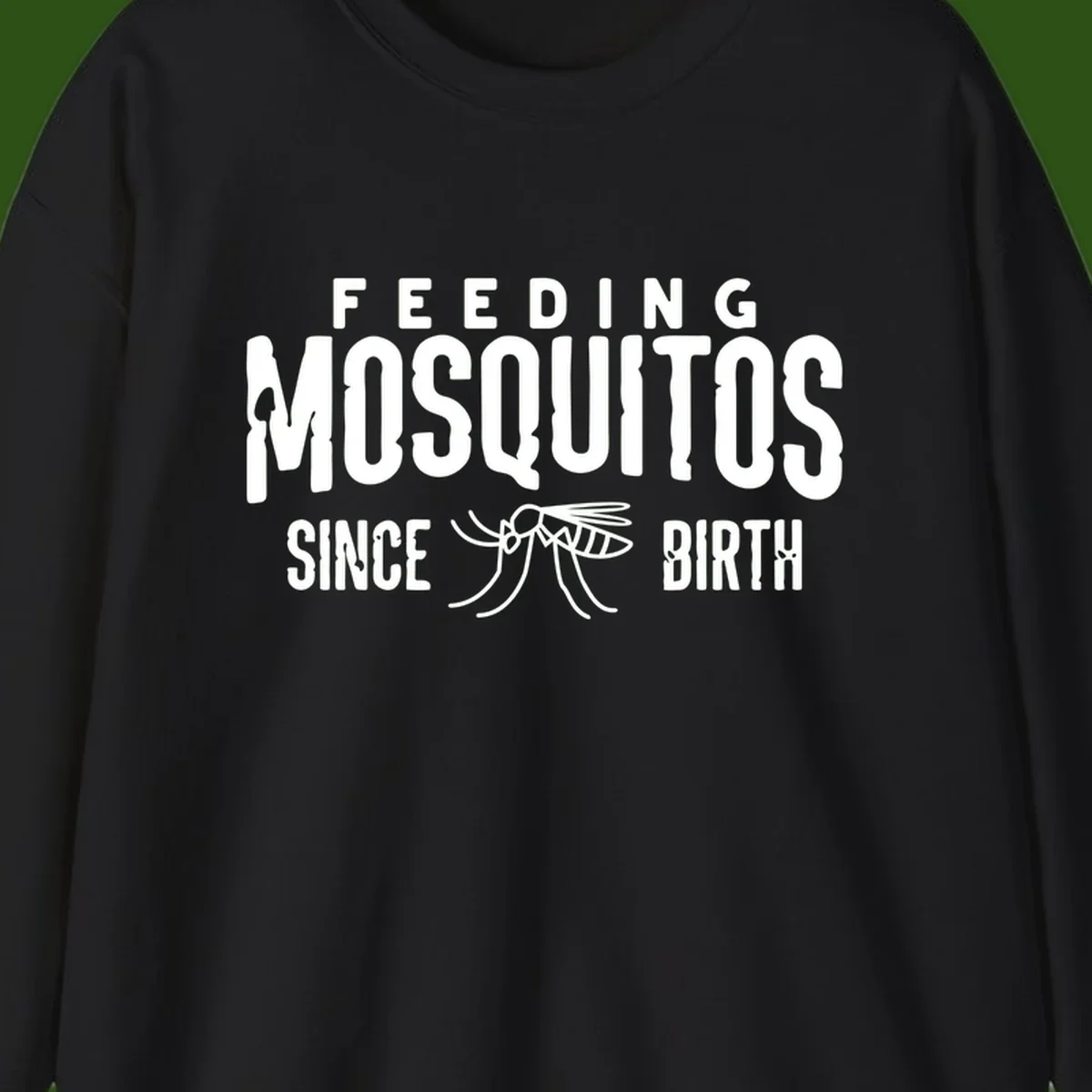Feeding mosquitos since birth design with mosquito illustration and bold white text on gray background