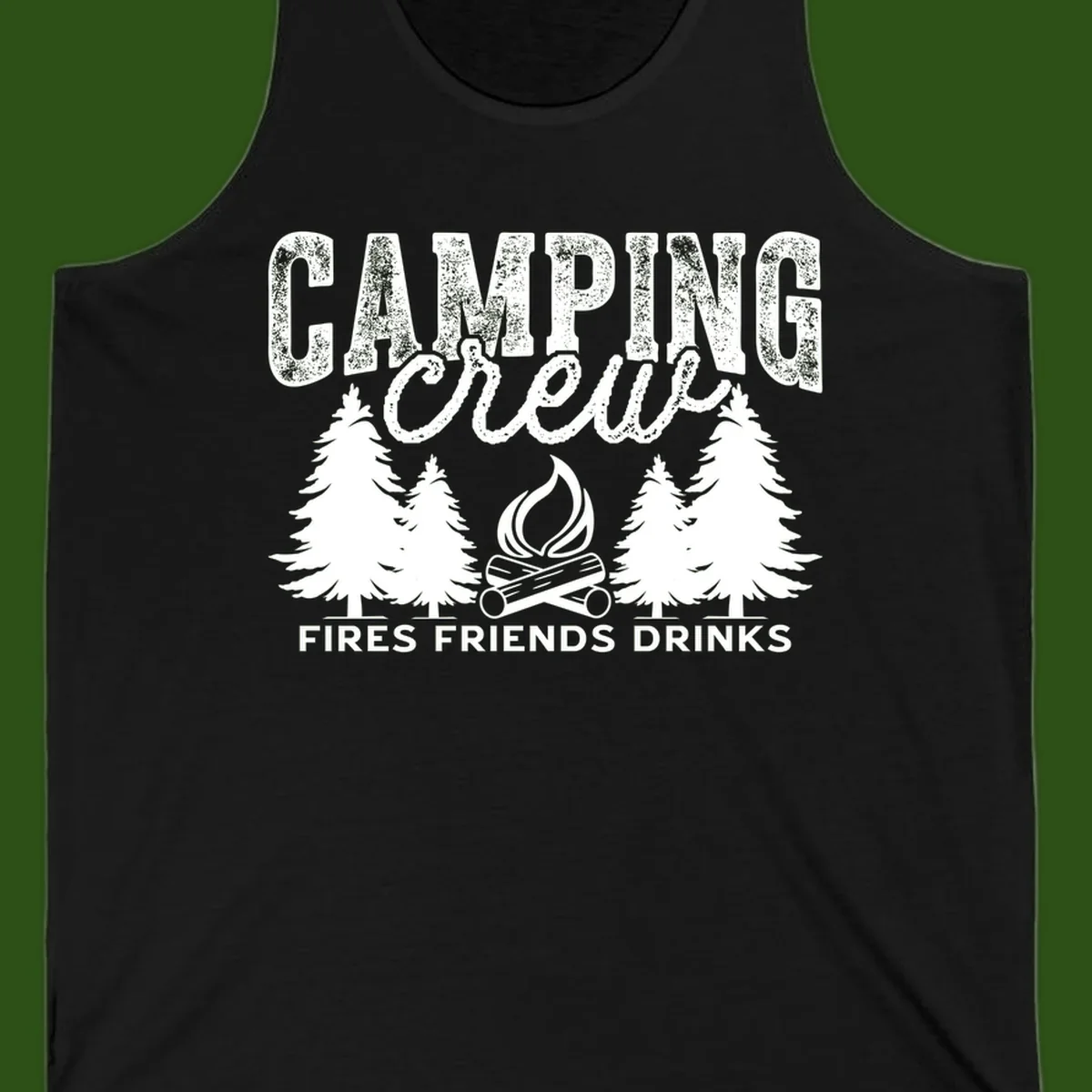 Distressed white design with 'CAMPING' text, campfire, evergreen trees, and 'FIRES FRIENDS DRINKS' script on gray background