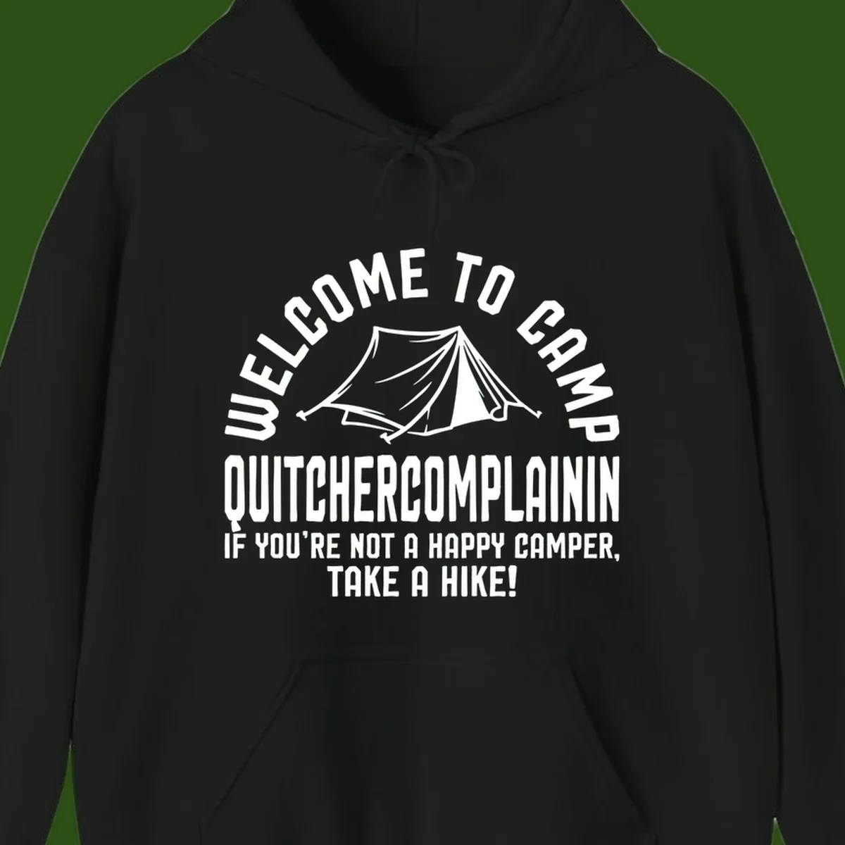 White tent illustration with curved text reading 'Welcome to Camp Quitcherecomplaining' and tagline 'If you're not a happy camper, take a hike' on gray background.
