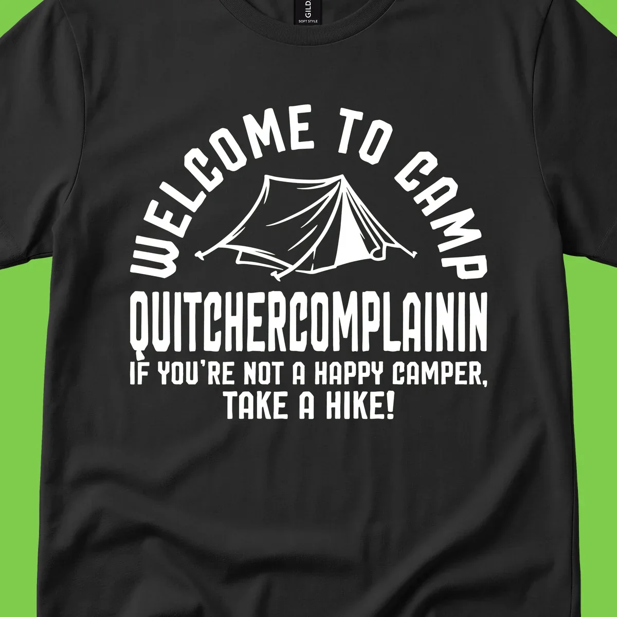 White tent illustration with curved text reading 'Welcome to Camp Quitcherecomplaining' and tagline 'If you're not a happy camper, take a hike' on gray background.