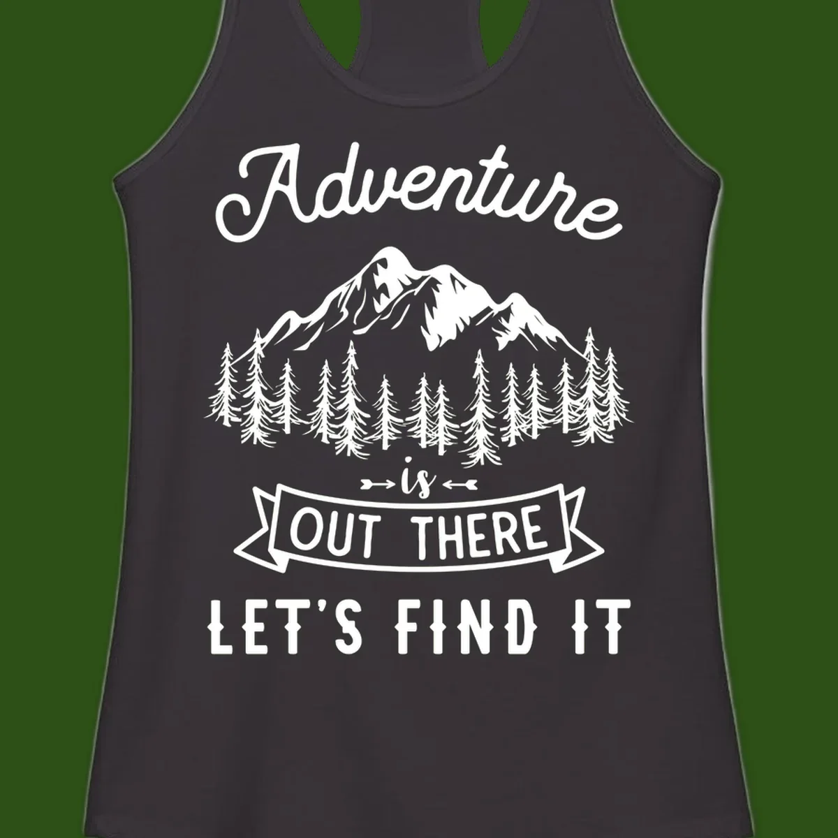 Adventure is out there design with snow mountains, pine forest, and text saying let's find it