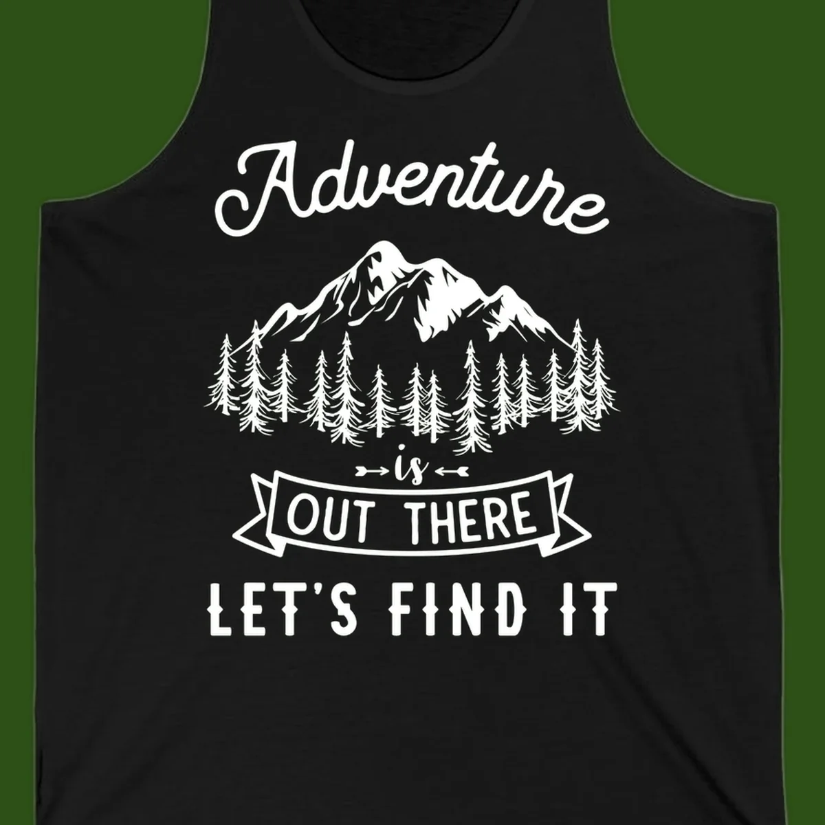 Adventure is out there design with snow mountains, pine forest, and text saying let's find it