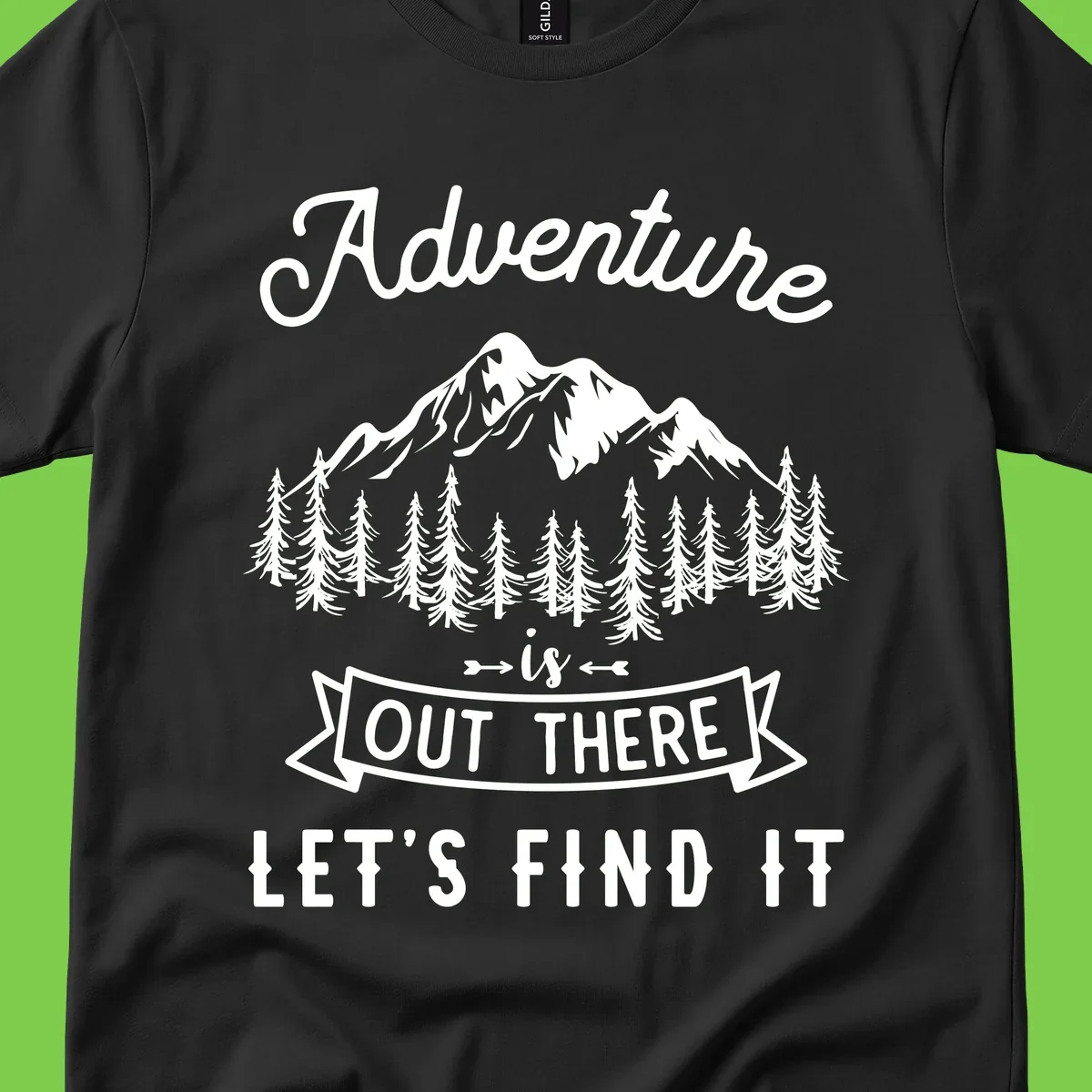 Adventure is out there design with snow mountains, pine forest, and text saying let's find it