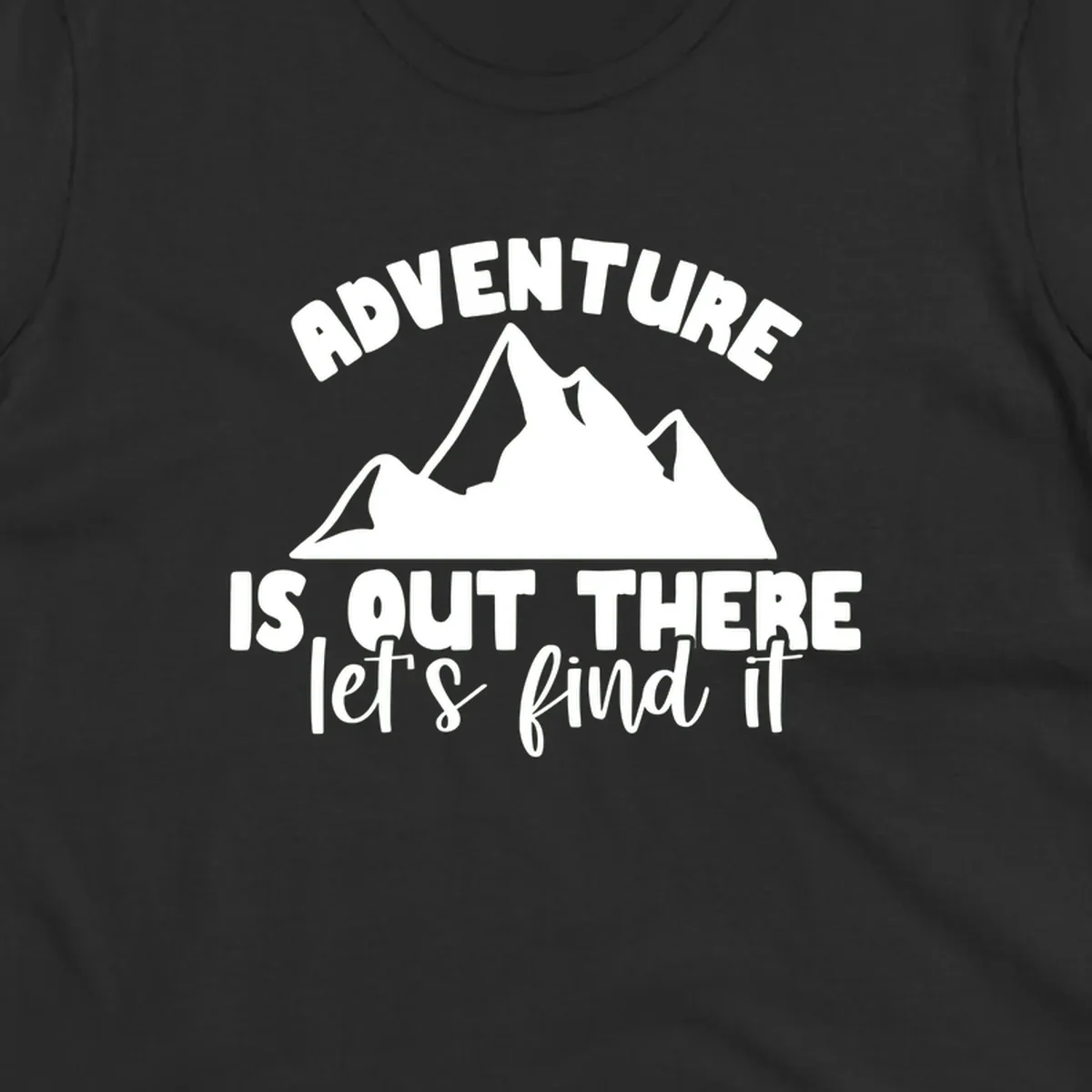 White jagged mountain silhouette with text 'Adventure Is, Out There let's find it' on gray background
