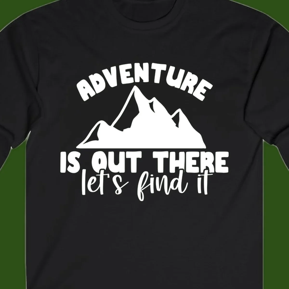 White jagged mountain silhouette with text 'Adventure Is, Out There let's find it' on gray background