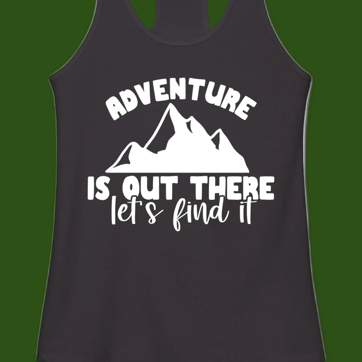 White jagged mountain silhouette with text 'Adventure Is, Out There let's find it' on gray background