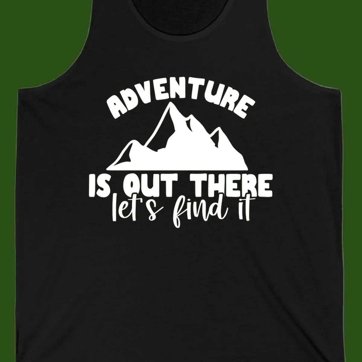 White jagged mountain silhouette with text 'Adventure Is, Out There let's find it' on gray background