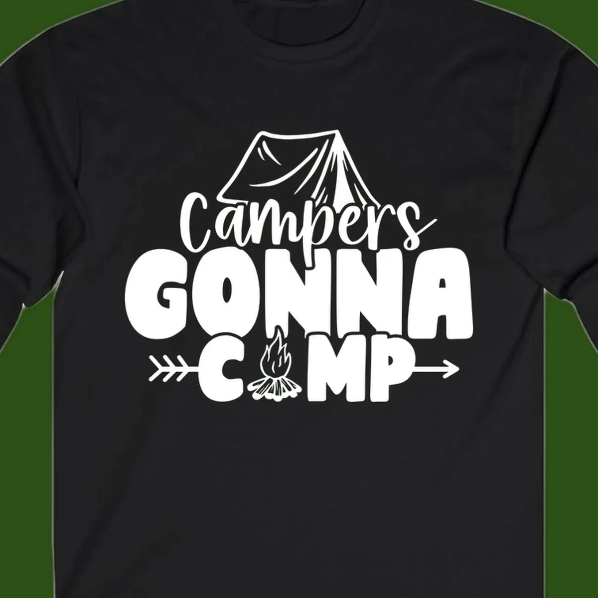 White text design reading 'Campers GONNA CAMP' with tent and campfire illustrations on gray background