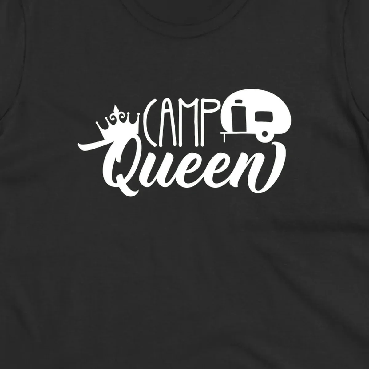 Camp queen glamping design with crown, vintage RV trailer, and script lettering on gray background