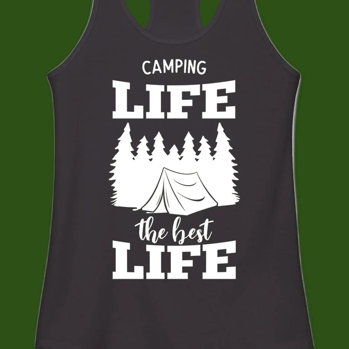 White tent and forest silhouette with text reading Camping Life The Best Life on gray background