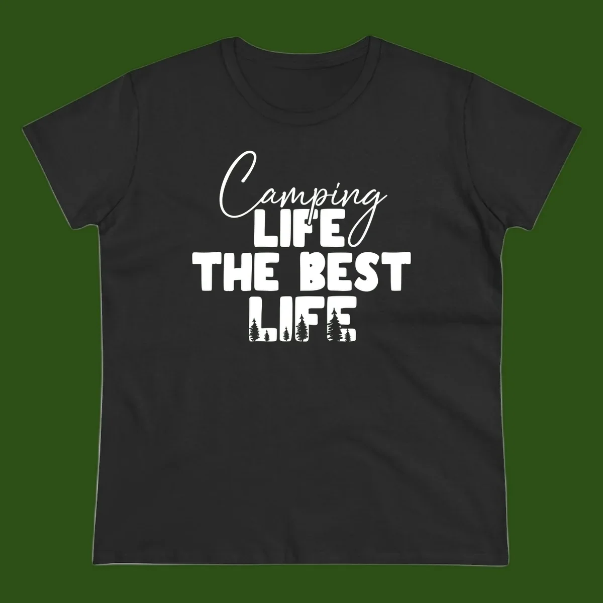 White text design reading 'Camping LIFE THE BEST LIFE' with pine tree silhouettes on gray background
