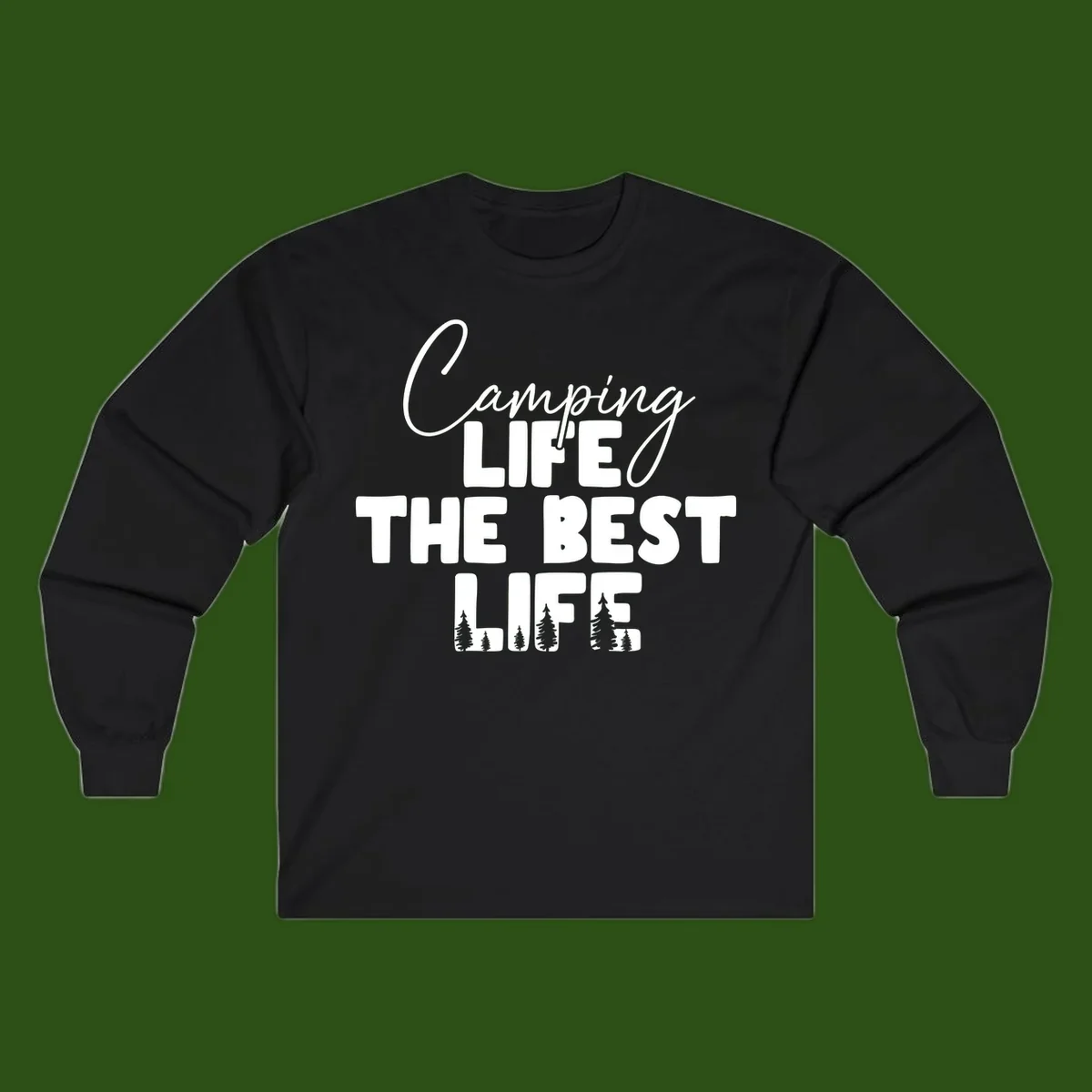White text design reading 'Camping LIFE THE BEST LIFE' with pine tree silhouettes on gray background