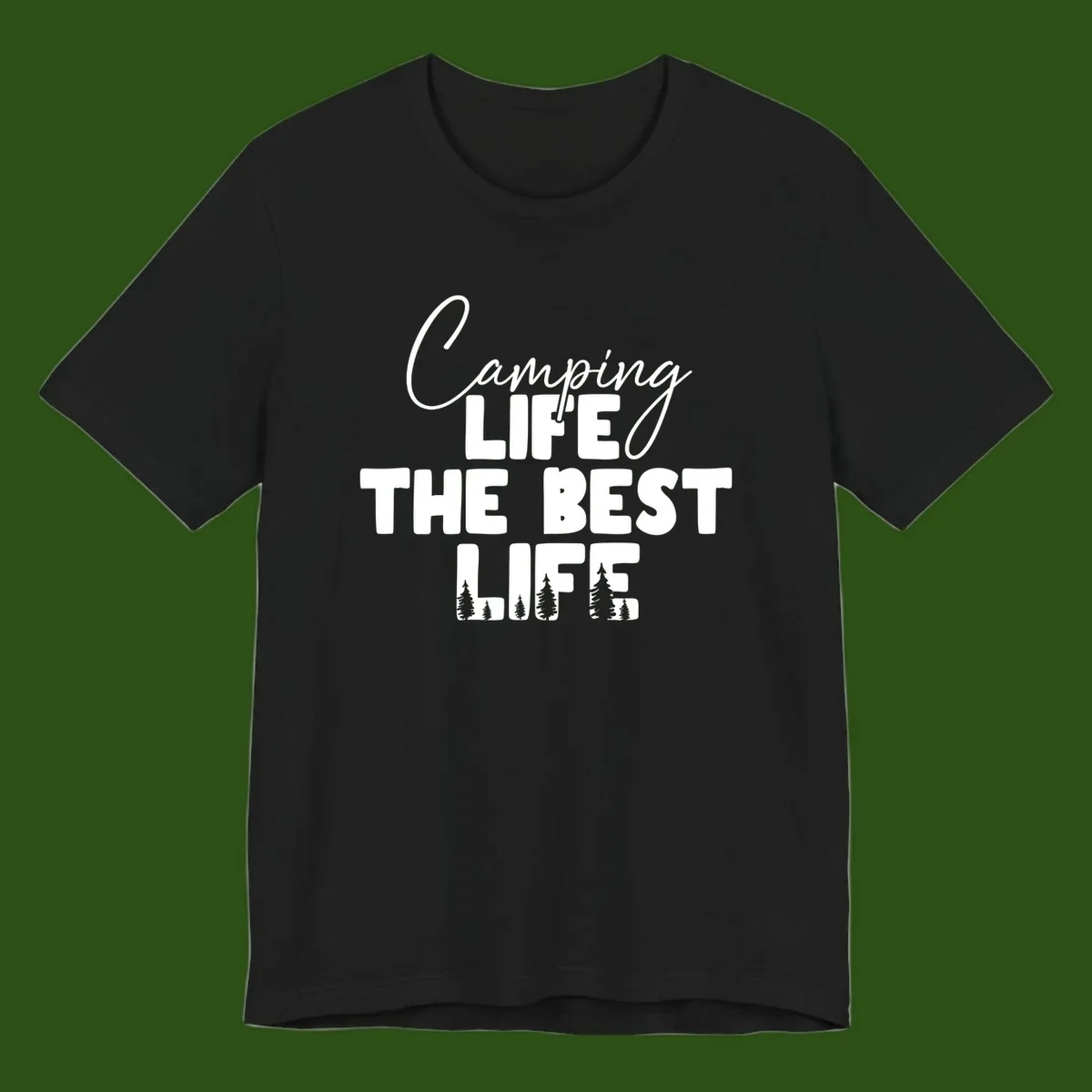 White text design reading 'Camping LIFE THE BEST LIFE' with pine tree silhouettes on gray background