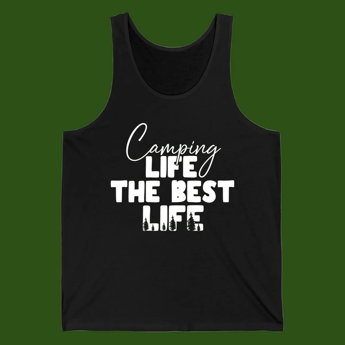 White text design reading 'Camping LIFE THE BEST LIFE' with pine tree silhouettes on gray background