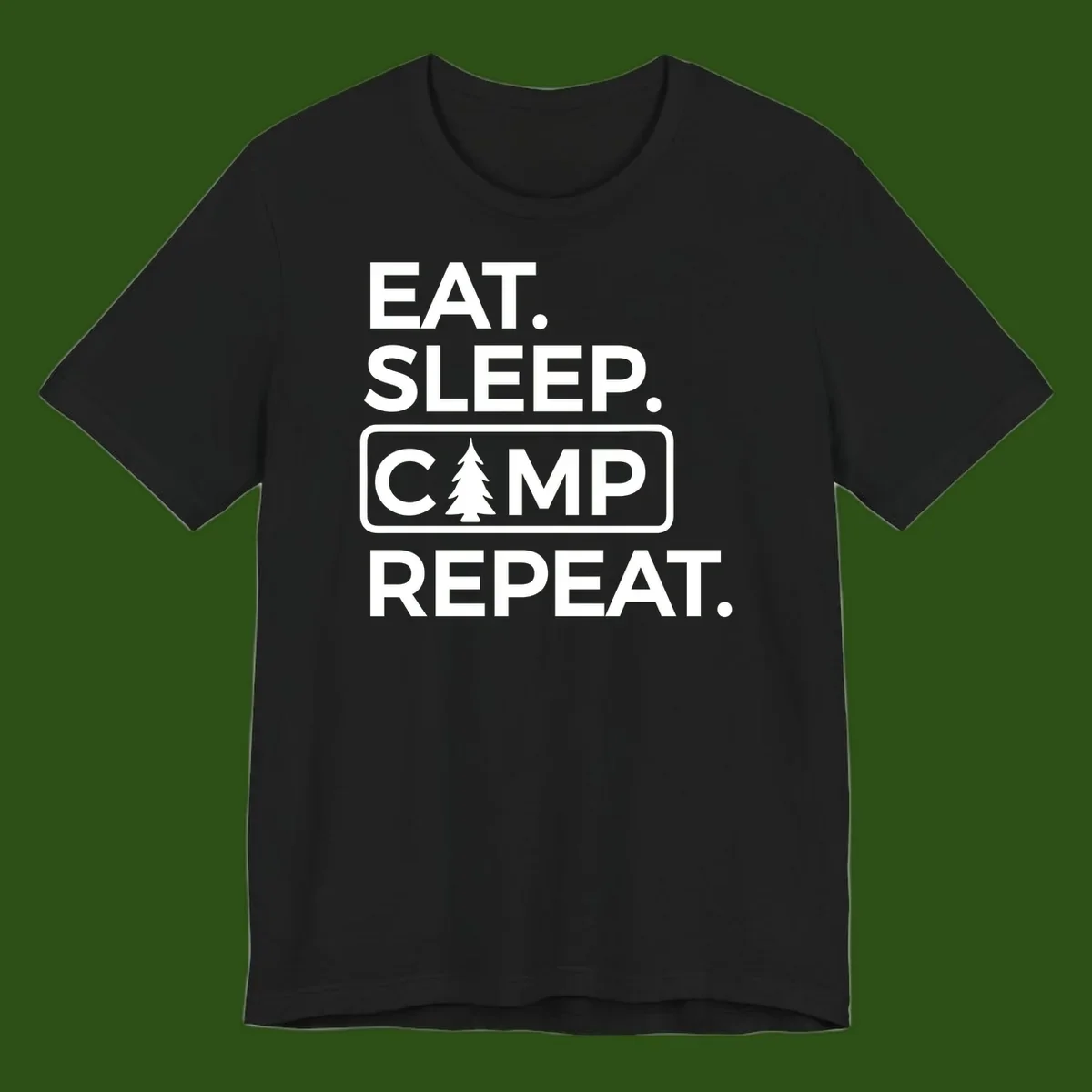 White text design reading 'EAT. SLEEP. CAMP. REPEAT.' with an evergreen tree icon, on gray background