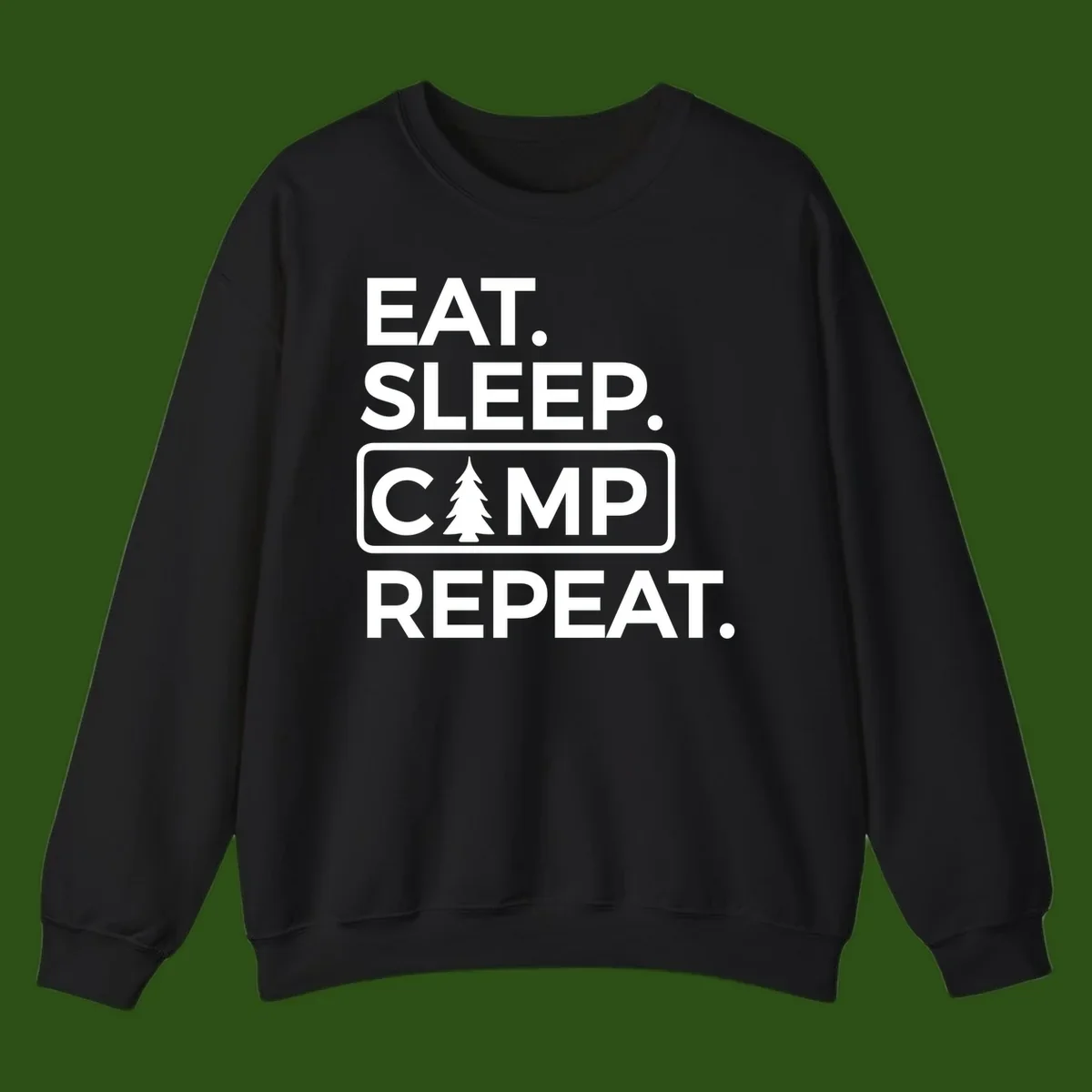 White text design reading 'EAT. SLEEP. CAMP. REPEAT.' with an evergreen tree icon, on gray background