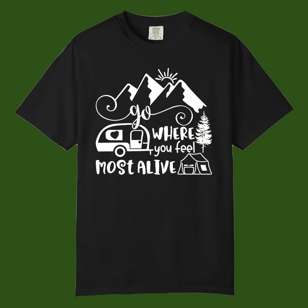 Line art design with mountains, camper van, tent and pine tree with text 'go where you feel most alive' celebrating nomadic camping lifestyle