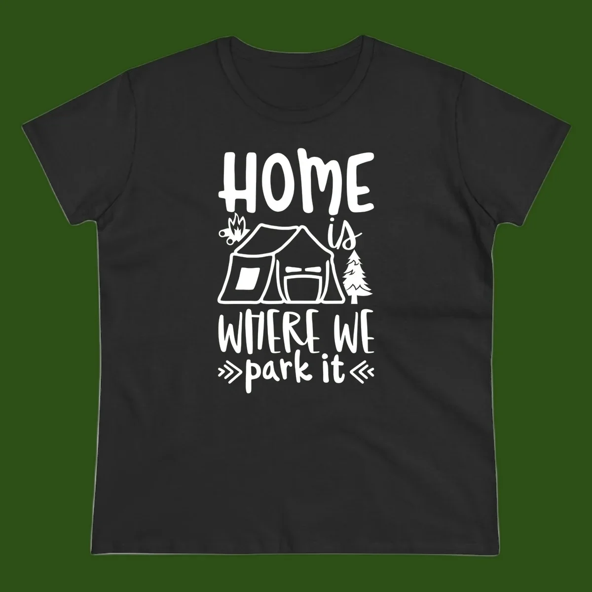 Home is where we park it camping design with tent, campfire, and evergreen tree illustration
