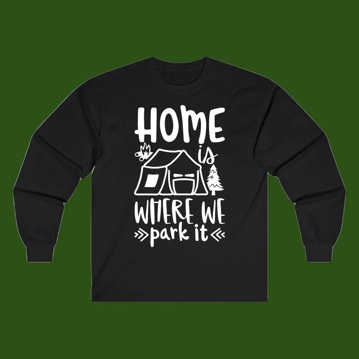 Home is where we park it camping design with tent, campfire, and evergreen tree illustration