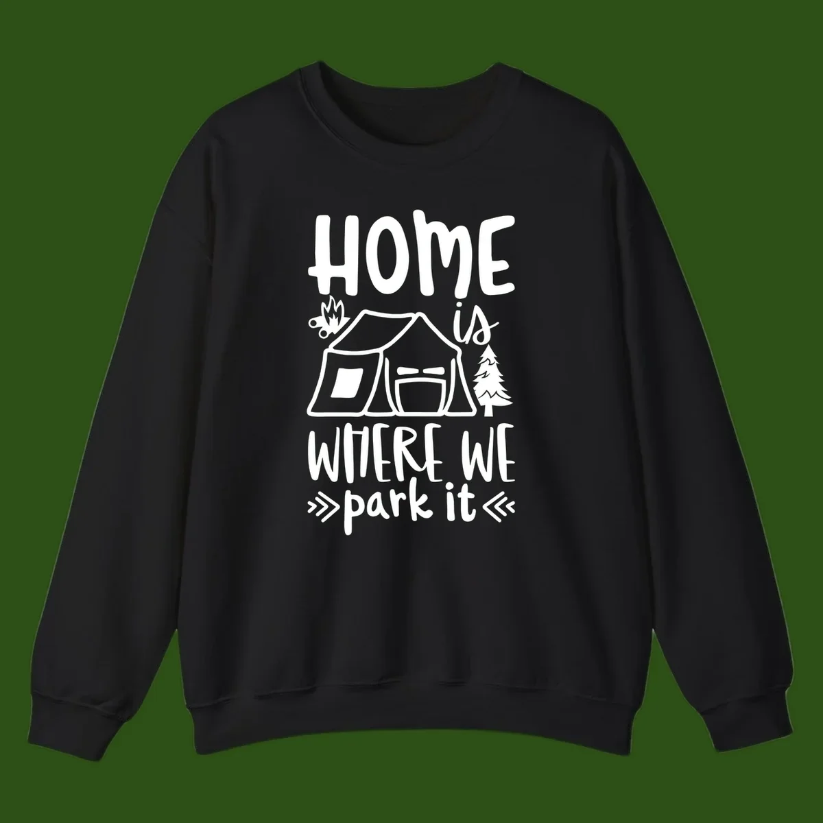 Home is where we park it camping design with tent, campfire, and evergreen tree illustration