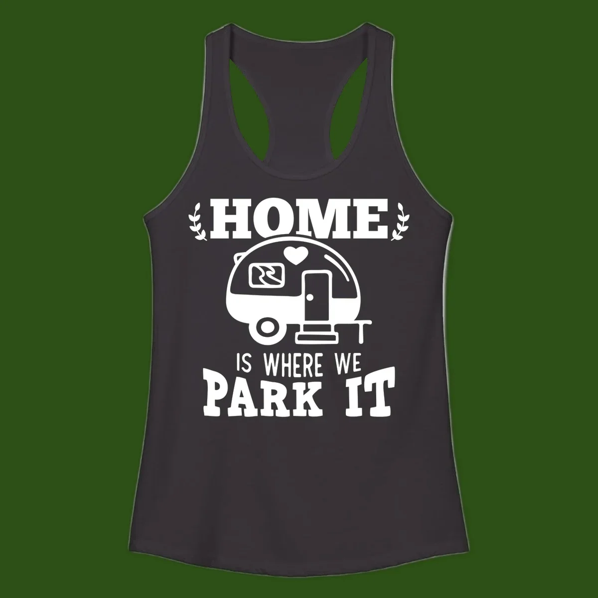 Vintage travel trailer illustration with 'Home Is Where We Park It' text and laurel wreaths on gray background