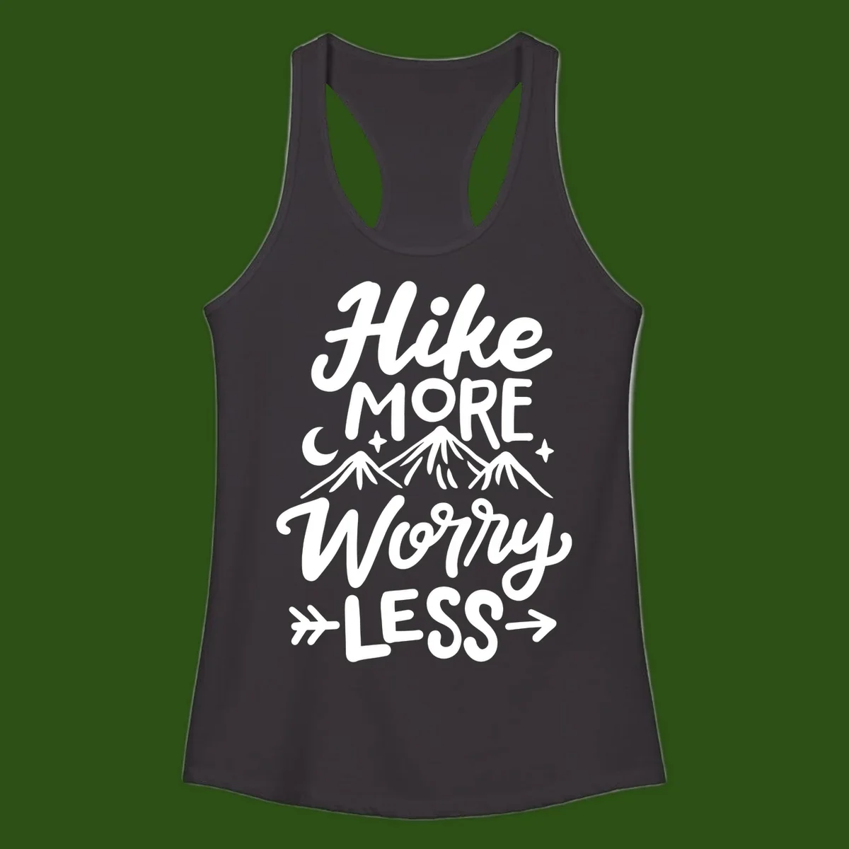 White lettered design reading 'Hike More Worry Less' with mountain peaks, moon, and stars on gray background